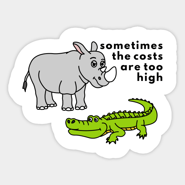 Rhinoceros and Crocodile life quote Sticker by Cute Tees Kawaii